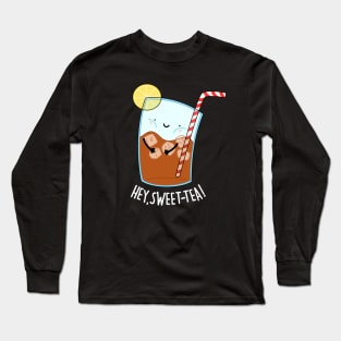 Hey Sweet Tea Cute Iced Tea Pun Long Sleeve T-Shirt